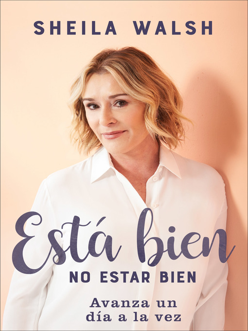 Title details for Está bien no estar bien by Sheila Walsh - Available